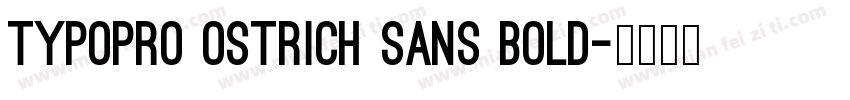 TypoPRO Ostrich Sans Bold字体转换
